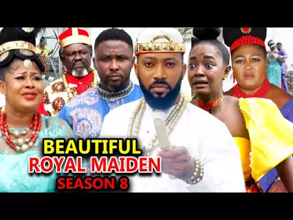 Beautiful Royal Maiden Season 8 (2020 Nollywood Movie)