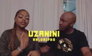 Nhlonipho – Uzanini (Video)