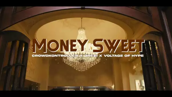 Crowd Kontroller ft. Orezi, Voltage Of Hype – Money Sweet (Video)