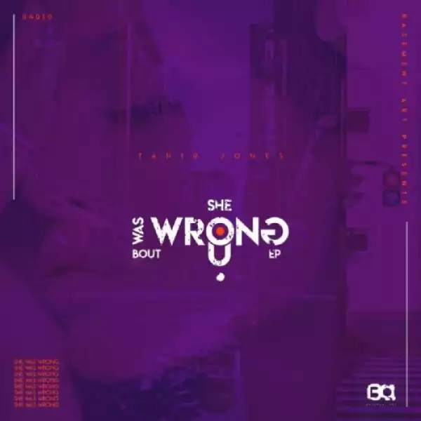 Tahir Jones – She Was Wrong Bout U (Original Mix)