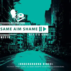 STI T’s Soul – Same Aim Shame  (EP)