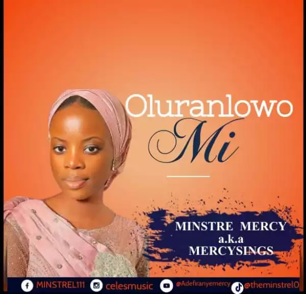 Minstrel Mercy – Oluranlowo Mi (My Helper)