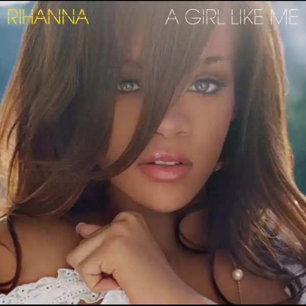 Rihanna - A Girl Like Me (Album) 