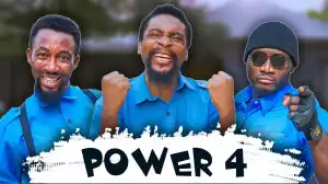 Yawa Skits  - Power 4 [Episode 130] (Comedy Video)