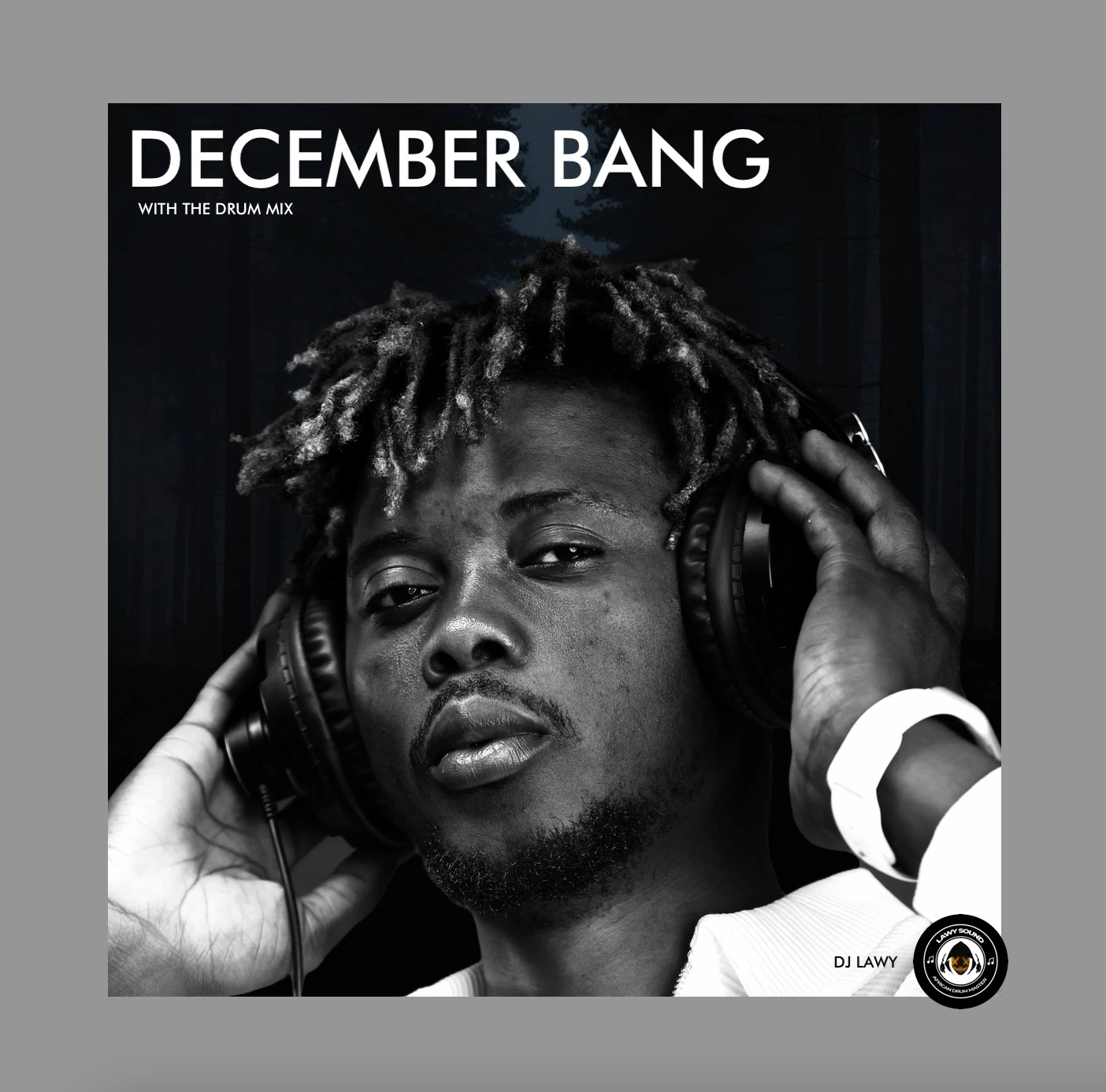Dj Lawy – December Bang With The Drum Mixtape