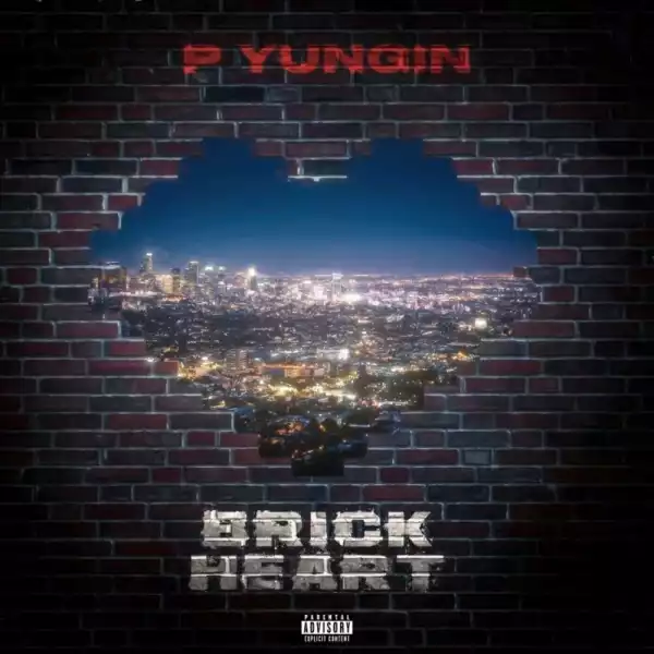 P Yungin – Brick Heart