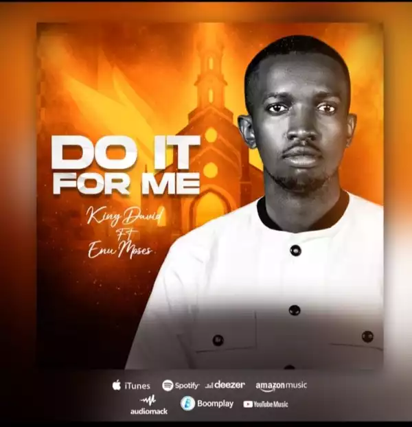 King David – Do It For Me ft. Enu Moses