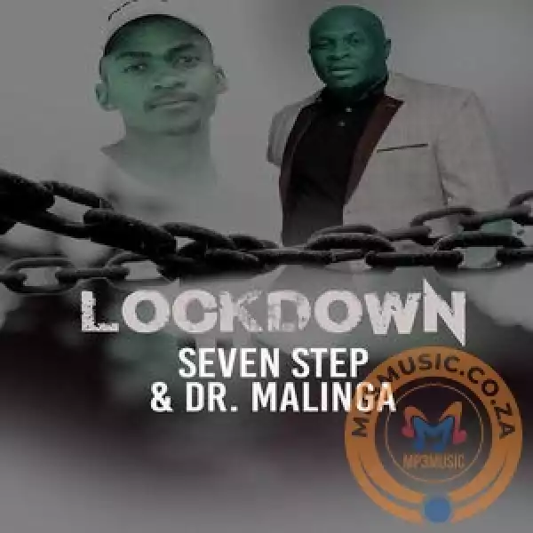 Seven Step – Lockdown Ft. Dr Malinga