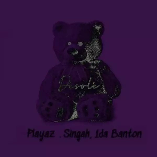 Playaz ft. Singah & 1da Banton – Desólé
