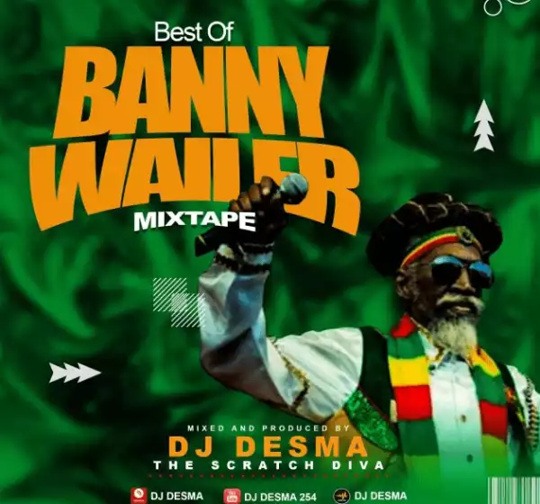 Dj Desma – Best Of Banny Wailer Reggae Mix