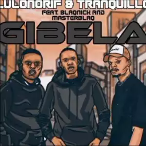 LulownoRif & Tranquillo – Gibela ft Blaqnick & MasterBlaq