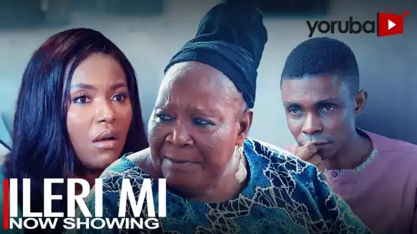 Ileri Mi (2022 Yoruba Movie)