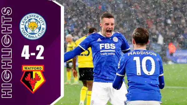 Leicester CIty vs Watford 4 - 2  (Premier League 2021 Goals & Highlights)
