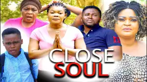 Close Soul (2022 Nollywood Movie)