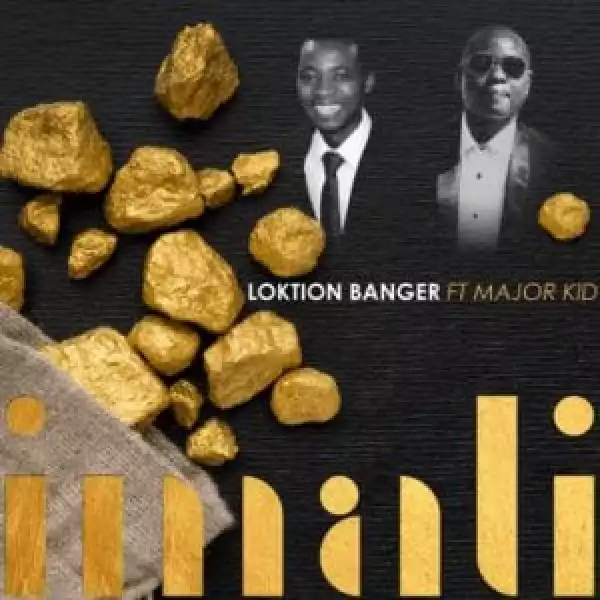 Loktion Banger – Imali ft Major Kid