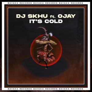 DJ Skhu – It’s Cool ft. OJay