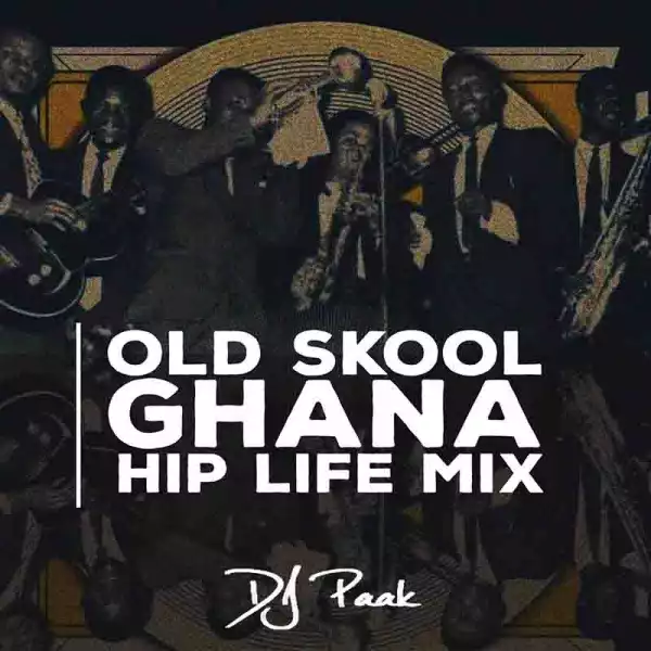 DJ Paak - Old Skool Ghana Hiplife/Highlife Mix