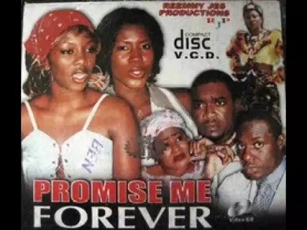 Promise Me Forever 2 (Old Nollywood Movie)