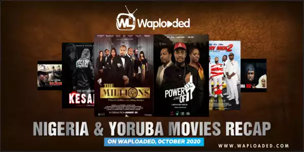 Nigerian & Yoruba Movies Recap (October 2020 Edition)