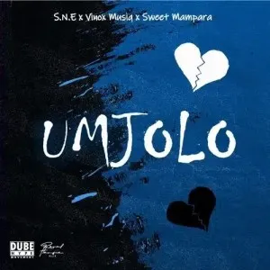 S.N.E – Umjolo ft. Vinox Musiq & Sweet Mampara
