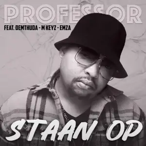Professor – Staan Op ft. De Mthuda, Mkeyz & Emza