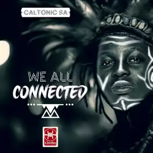 Caltonic Sa & Djy Vino Ft. B33kay Sa & Mazah – We All CONNECTED