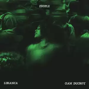 Libianca ft. Cian Ducrot – People