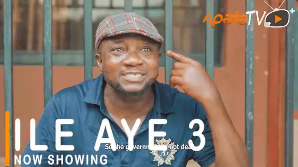 Ile Aye Part 3 (2021 Yoruba Movie)