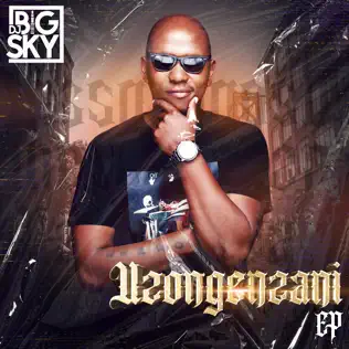 DJ Big Sky – Uzongenzani (EP)