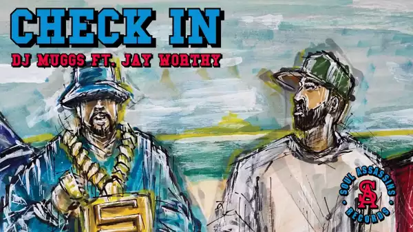 DJ MUGGS - Check In ft. Jay Worthy (Video)