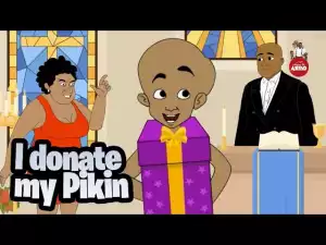 House Of Ajebo – I Donate My Pikin (Comedy Video)