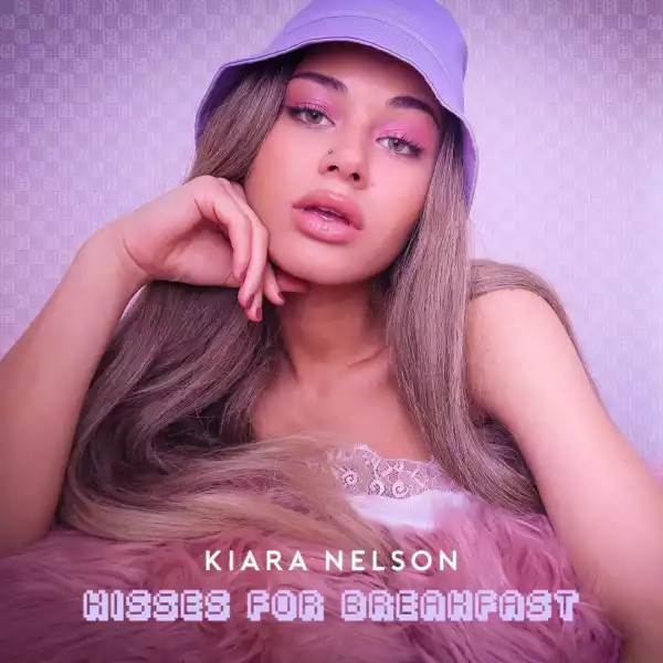 Kiara Nelson – Kisses For Breakfast