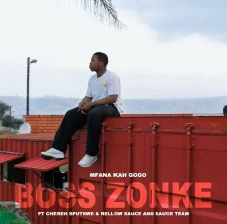 Mfana Kah Gogo – Boss Zonke ft Chereh Sputswe, Rellow Sauce & Sauce Team