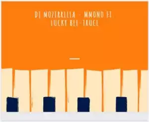DJ Mozerrella – Mmono Ft. Lucky Bee-Truce