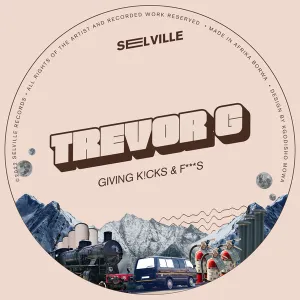Trevor G – Giving K!cks & F***s (EP)
