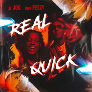 Lil Joc Ft. OMB Peezy – Real Quick