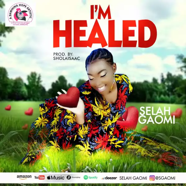 Selah Gaomi - I Am Healed