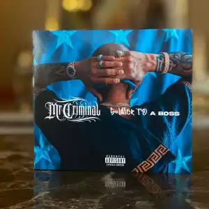 Mr. Criminal – Soldier To A Boss (Album)