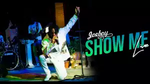 Joeboy – Show Me (Live Performance) (Video)