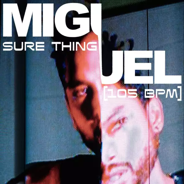 Miguel – Sure Thing (sped up)