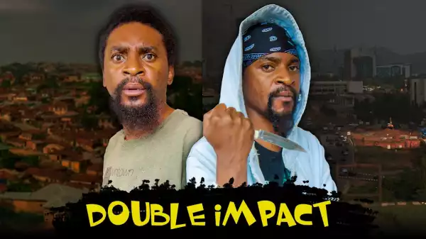 Yawa Skits - Double Impact [Episode 155] (Comedy Video)