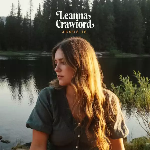 Leanna Crawford – Jesus Is