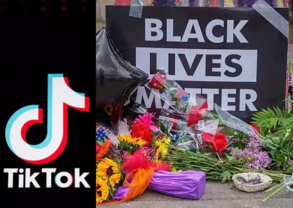 Tik Tok responds as Twitter users blast them for blocking #BlackLivesMatter and #GeorgeFloyd hashtags on the platform