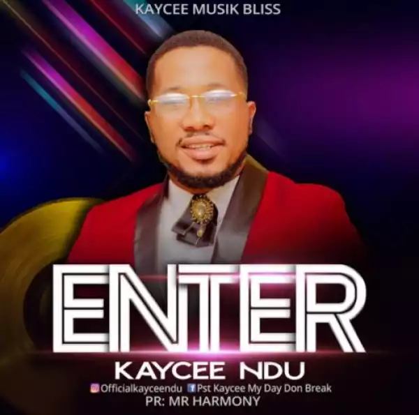 Kaycee Ndu – Enter