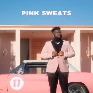 Pink Sweat$ - 17