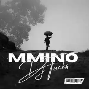 Dj Tucks – Mmino (EP)