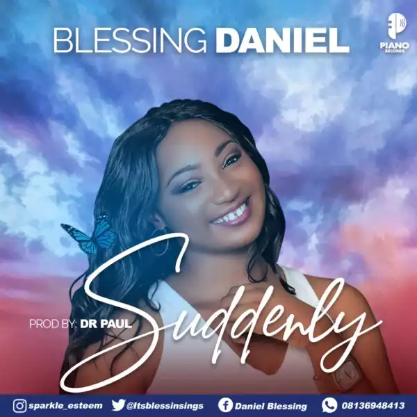 Blessing Daniel – Suddenly