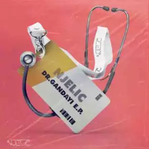 Njelic – Dr Gandayi (EP)