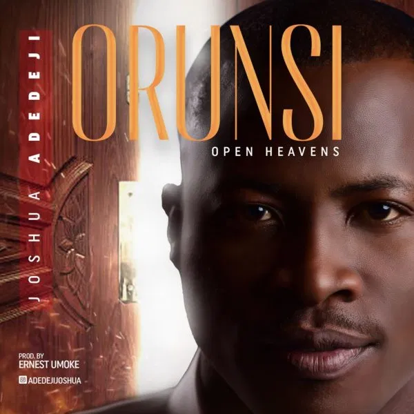 Joshua Adedeji – Orun Si [Open Heavens]