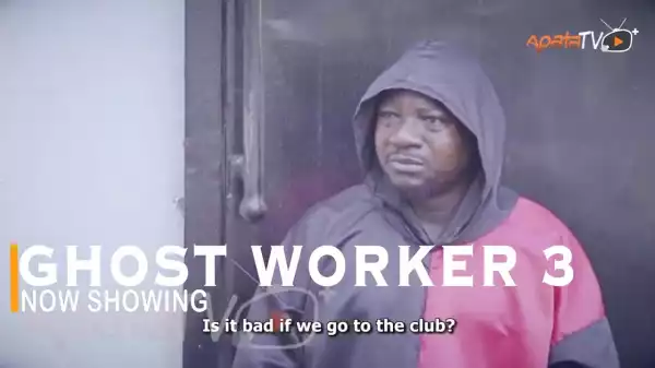 Ghost Worker Part 3 (2022 Yoruba Movie)